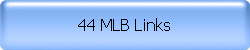 44 MLB Links